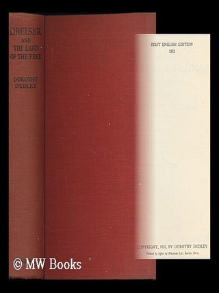 Item #185224 Dreiser and the land of the free : a novel of facts / by Dorothy Dudley. Dorothy...