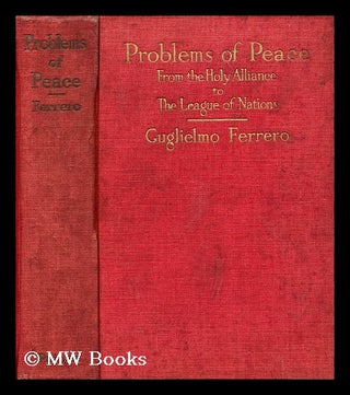 Item #185235 Problems of peace from the Holy Alliance to the League of Nations : a message from a...