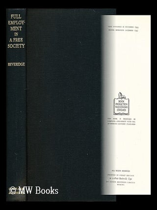 Item #185336 Full employment in a free society / a report by William H. Beveridge. William Henry...