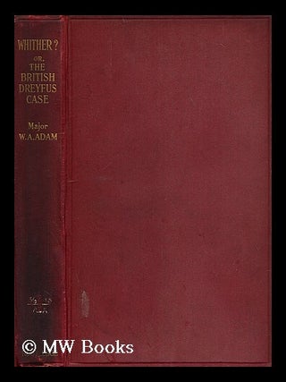 Item #185360 Whither?, or, The British Dreyfus case : a human fragment of contemporary history...