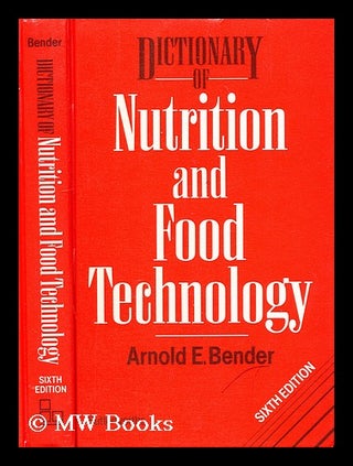 Item #185366 Dictionary of nutrition and food technology. Arnold E. Bender, Arnold Eric, 1918- ?