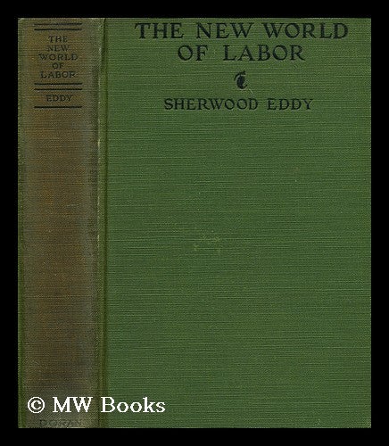 Item #185471 The New World of Labor. Sherwood Eddy.