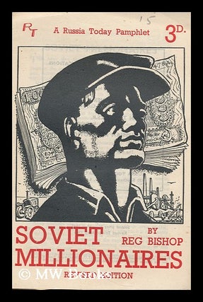 Item #185521 Soviet millionaires / by Reg Bishop. Reginald Bishop