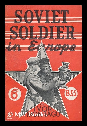Item #185523 Soviet soldier in Europe. Ivor Goldsmid Samuel Montagu.