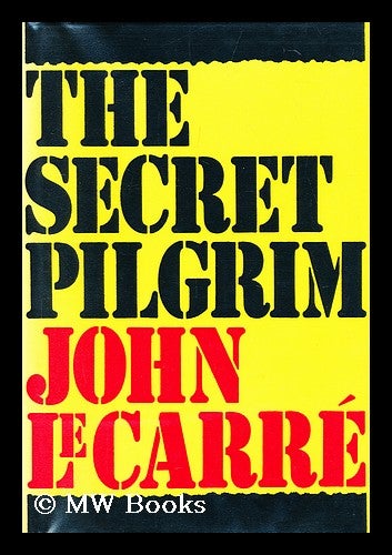 Item #185581 The secret pilgrim / John le Carre. Le Carre John, 1931-.