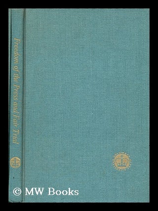 Item #185709 Freedom of the press and a fair trial; final report with recommendations by the...
