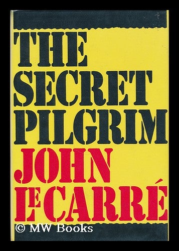 Item #185763 The secret pilgrim / John le Carre. John Le Carre, 1931-.