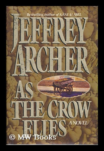 Item #185792 As the crow flies / Jeffrey Archer. Jeffrey Archer, 1940-.