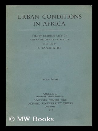 Item #185813 Urban conditions in Africa : select reading list on urban problems in Africa /...