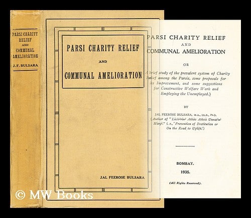 Item #186132 Parsi charity relief and communal amelioration / Jal Firoz Bulsara. Jal Feerose Bulsara, 1899-?