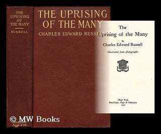 Item #186169 The uprising of the many / by Charles Edward Russell ; illustrated from photographs....