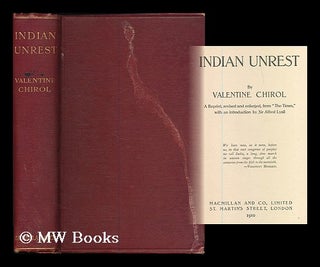 Item #186393 Indian unrest / by Valentine Chirol ; A reprint, revised and enlarged, from "The...