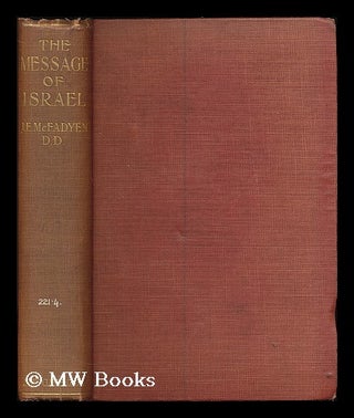 Item #186434 The message of Israel : the Chalmers lectures (1931) / by John Edgar McFadyen. John...