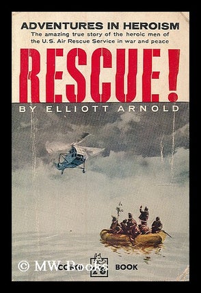Item #186544 Rescue! Elliott Arnold, 1912