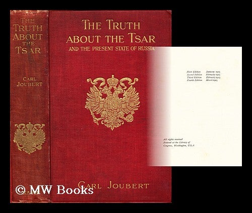 Item #186560 The truth about the tsar : and the present state of Russia / by Carl Joubert. Carl Joubert.