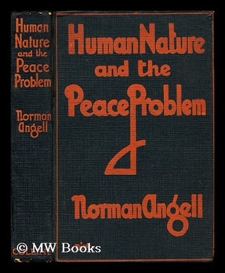 Item #186619 Human nature and the peace problem / by Norman Angell. Norman Angell