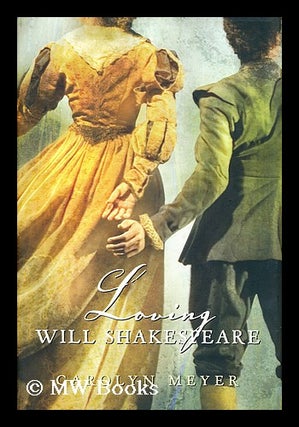 Item #186675 Loving Will Shakespeare. Carolyn Meyer, 1935