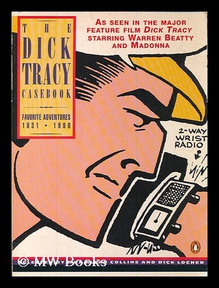Item #186725 The Dick Tracy casebook : favorite adventures, 1931-1990 / selected by Max Allan...