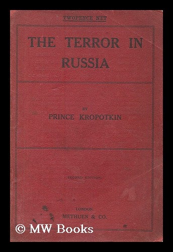Item #186827 The terror in Russia : an appeal to the British nation / by Prince Kropotkin ; issued by the Parliamentary Russian Committee. Petr Alekseevich Kropotkin, Kniaz.