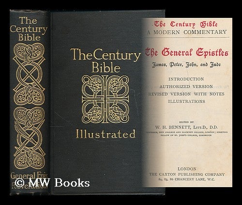 Item #186844 The general epistles James, Peter, John, and Jude : introduction, Authorized version, Revised version with notes, illustrations / edited by W.H. Bennett ; [bound with] Revelation : introduction ... [etc.] / edited by C. Anderson Scott [ Bible. N.T. James. English. 1903 ]. William Howard Bennett, C. A. Anderson Scott, ed.