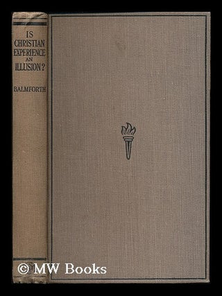 Item #186865 Is Christian experience an illusion? : An essay in the philosophy of religion / by...