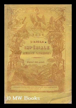 Item #186882 L'aigle imperiale almanach Napoleonien 1856. Anon