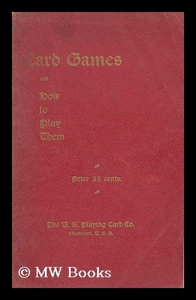Item #186900 Card games and how to play them. Anon