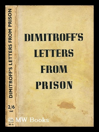 Item #186932 Dimitroff's Letters from Prison / Compiled with Explanatory Notes by Alfred Kurella...