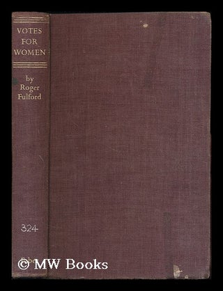 Item #186964 Votes for women : the story of a struggle. Roger Fulford