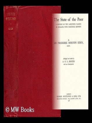 Item #187006 The state of the poor : a history of the labouring classes in England, with...