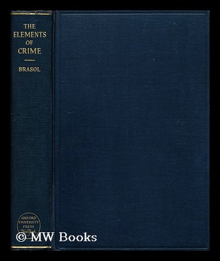 Item #187017 The elements of crime : (psycho-social interpretation). Boris Brasol, b. 1885