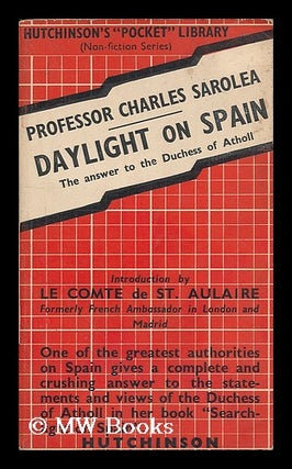 Item #187046 Daylight on Spain : the answer to the Duchess of Atholl / introduction by le Comte...