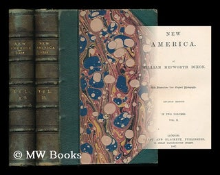 Item #187224 New America / by William Hepworth Dixon [complete in 2 volumes]. William Hepworth Dixon