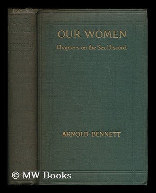 Item #187282 Our Women / by Arnold Bennett. Arnold Bennett