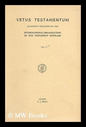 Item #187634 Vetus Testamentum : Quarterly published by the International Organization of Old...