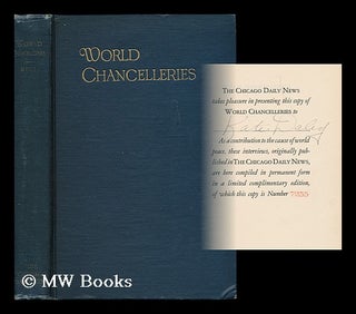 Item #187692 World chancelleries : sentiments, ideas, and arguments expressed by famous...