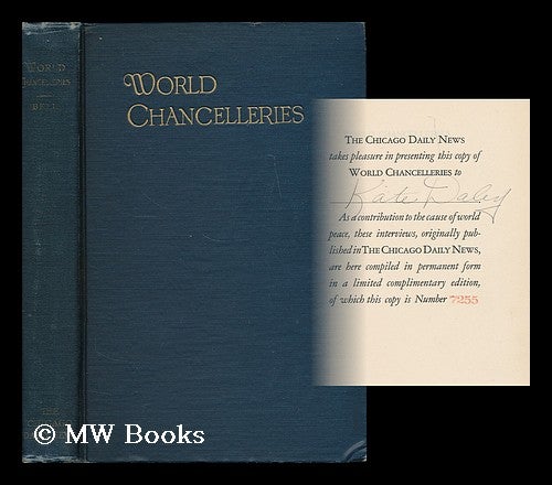 Item #187692 World chancelleries : sentiments, ideas, and arguments expressed by famous occidental and oriental statesmen looking to the consolidation of the psychological bases of international peace / by Edward Price Bell ; with an introduction by Calvin Coolidge. Edward Price Bell.