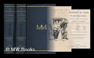 Item #188053 The chronicles of crime; or, The new Newgate calendar : being a series of memoirs...