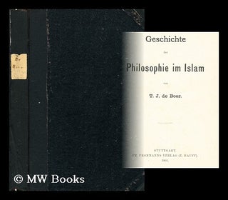 Item #188472 Geschichte der philosophie im Islam / von T. J. de Boer. T. J. de Boer, Tjitze J.,...