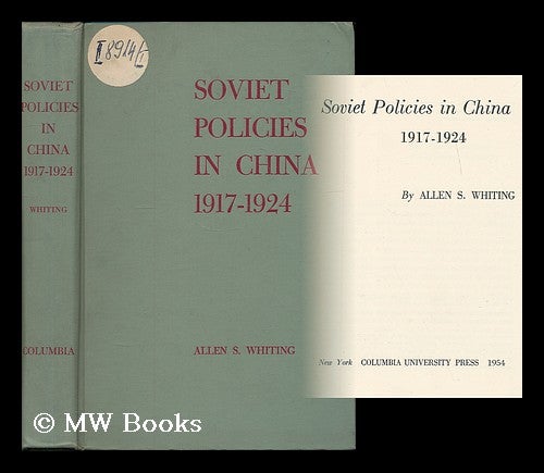 Item #188524 Soviet policies in China, 1917-1924. Allen Suess Whiting, 1926-.