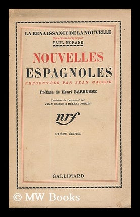 Item #188589 Nouvelles espagnoles / presentees per Jean Cassou ; preface de Henri Barbusse ;...