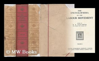 Item #188618 The encyclopaedia of the Labour movement / edited by H. B. Lees-Smith [complete in 3...