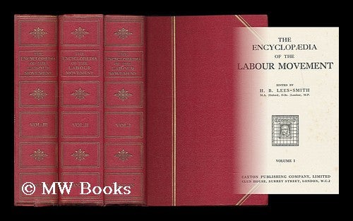 Item #188619 The encyclopaedia of the Labour movement / edited by H. B. Lees-Smith [complete in 3 volumes]. Hastings Bertrand Lees-Smith, ed.