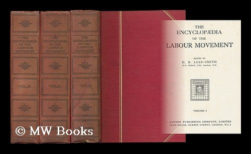 Item #188620 The encyclopaedia of the Labour movement / edited by H. B. Lees-Smith [complete in 3 volumes]. Hastings Bertrand Lees-Smith, ed.