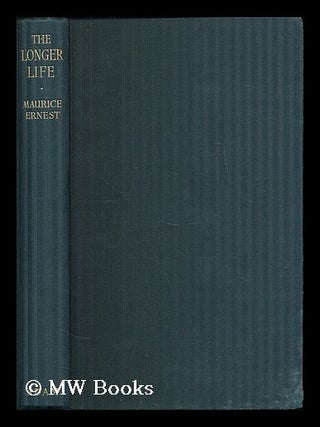 Item #188638 The longer life : a critical survey of many claims to abnormal longevity, of various...