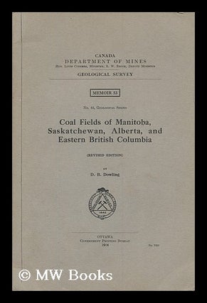 Item #188709 Coal fields of Manitoba, Saskatchewan, Alberta, and Eastern British Columbia / comp....