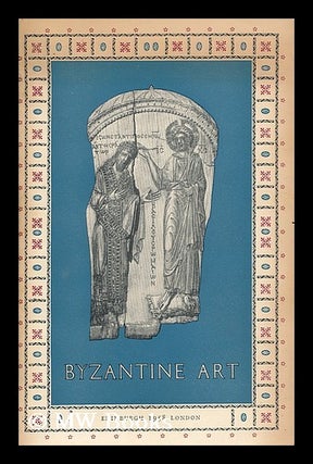 Item #189024 Masterpieces of Byzantine art. David Talbot Rice, Edinburgh Festival Society. Royal...
