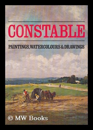 Item #189066 Constable : paintings, watercolours and drawings / Leslie Parris, Ian...
