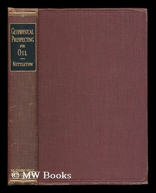 Item #189288 Geophysical prospecting for oil / by L.L. Nettleton. Lewis Lomax Nettleton, b. 1896