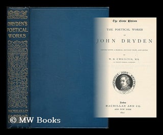 Item #189364 The poetical works of John Dryden / edited with a memoir, revised text and notes by...